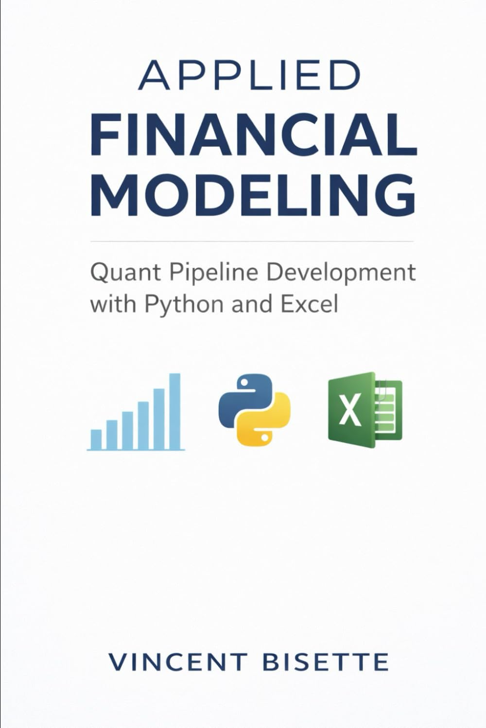 Applied Financial Modeling: End-to-End Quant Pipeline Development with Python and Excel