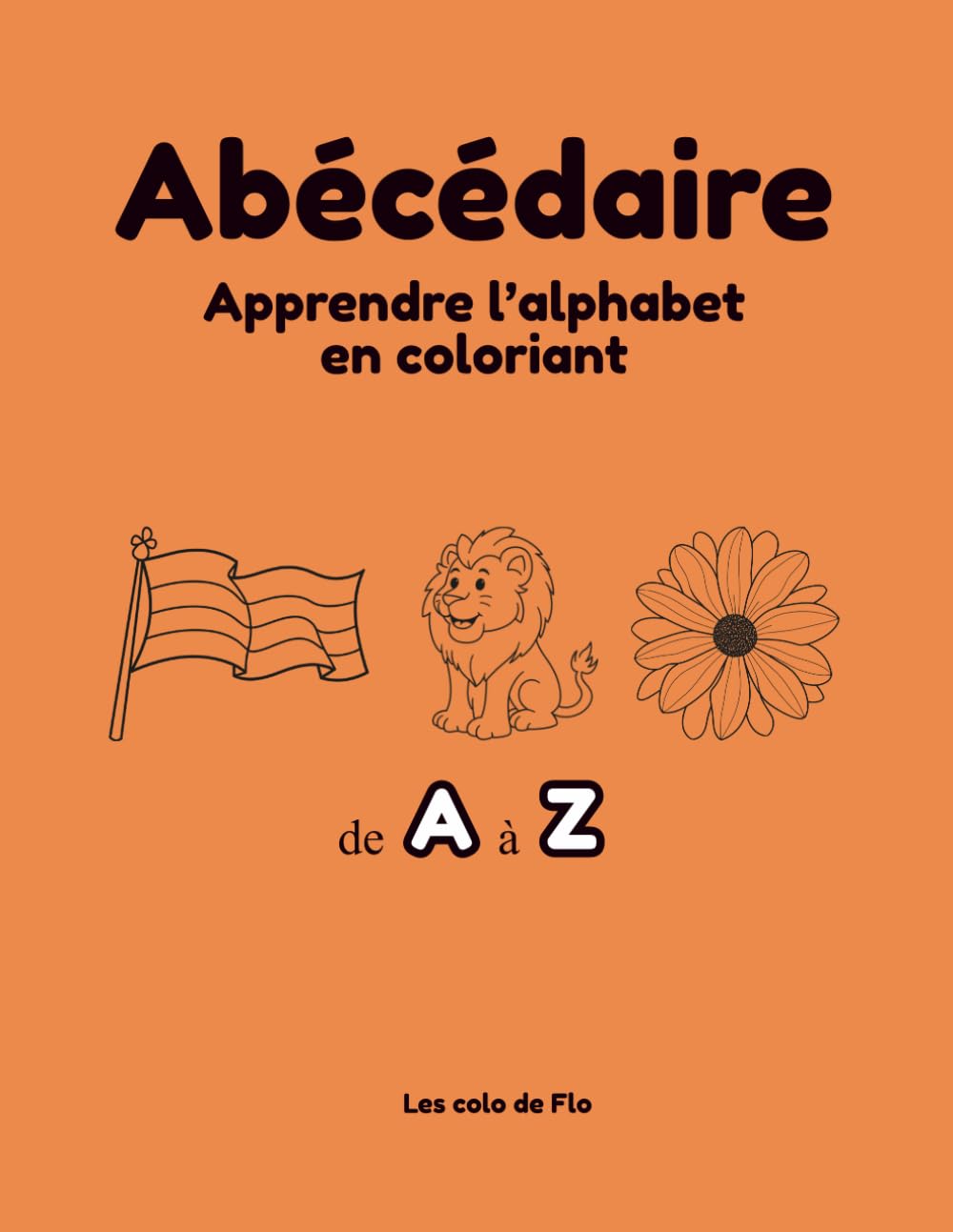 Abécédaire: Apprendre l'alphabet en coloriant