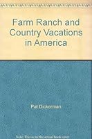 Farm Ranch and Country Vacations in America 0913214019 Book Cover