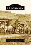 Old Shasta (CA) (Images of America)