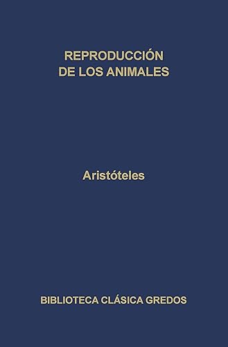 Reproducción de los animales (Biblioteca Clásica Gredos n 201) (Spanish Edition)