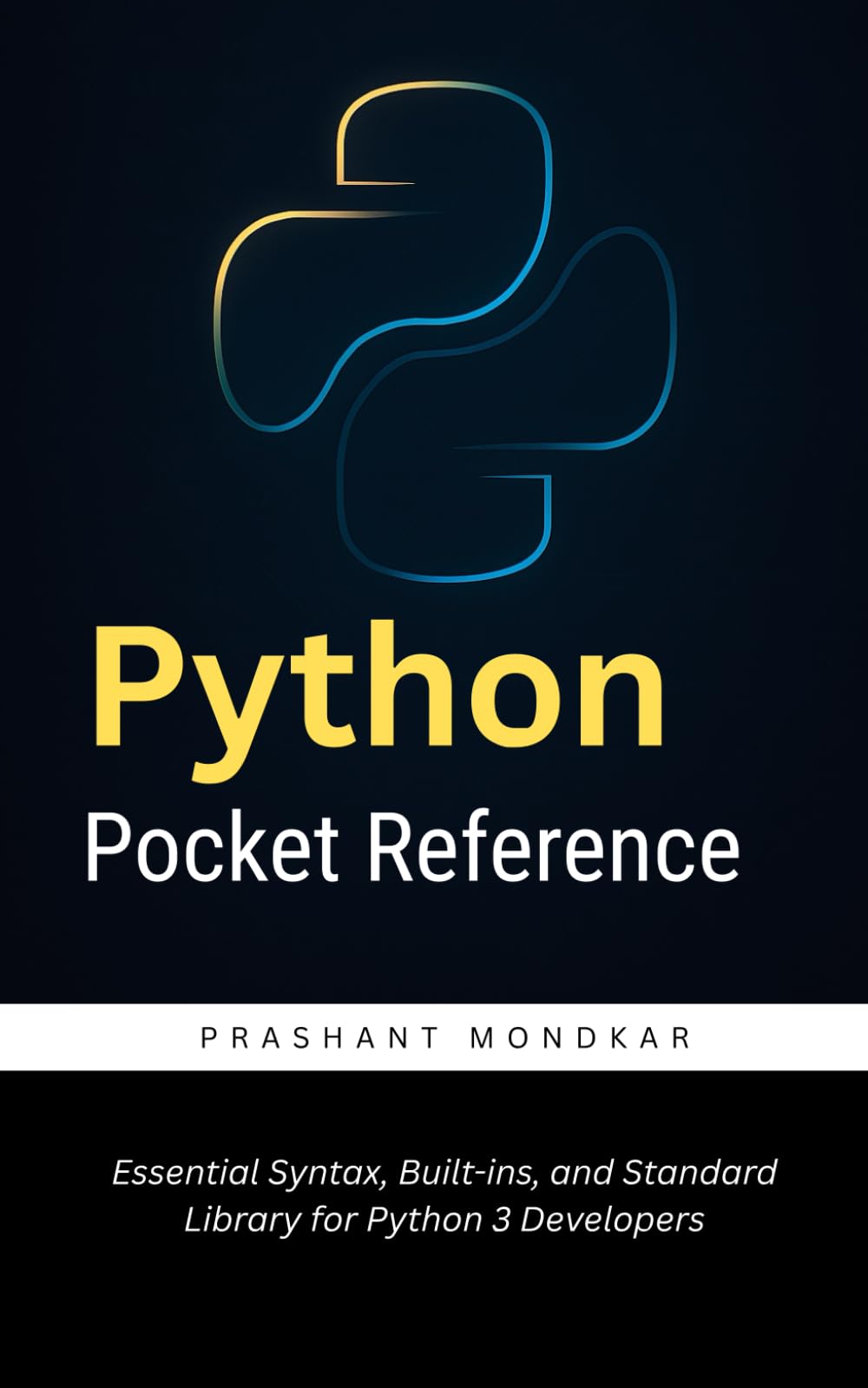 Python Pocket Reference: Essential Syntax, Built-ins, and Standard Library for Python 3 Developers