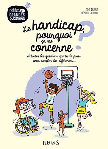 Le handicap, pourquoi ça me concerne ?: et toutes les questions que tu te poses pour accepter les différences… (Petites et grandes questions)