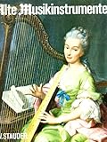 alte musikinstrumente wien  Alte Musikinstrumente in ihrer Vieltausendjährigen Geschichte - Umfangreiches Fachbuch