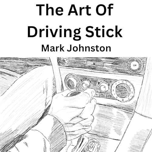 The Art of Driving Stick by Mark Johnston episode artwork