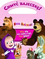 Masza i niedĹşwiedĹş. Kto siÄ nie schowaĹ ten gapa. ChwyÄ bajeczkÄ - Marta JamrĂlgiewicz [KSIÄĹťKA] 8328111721 Book Cover