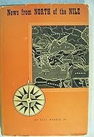 News from North of the Nile Discovering the Inside Story of The Scriptures B001NHPKCM Book Cover