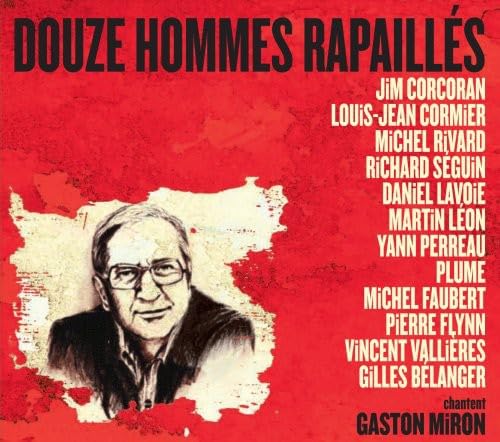 Douze Hommes Rapailles Chantent Gaston Miron [Audio CD] 12 Hommes Rapailles Chantent Gaston Miron and Various Artists