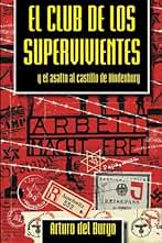 El Club de los Supervivientes: Y el asalto al Castillo de Hindenburg