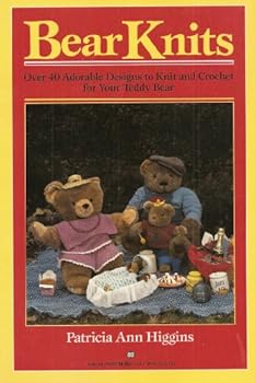 Paperback Bear Knits: Over 40 Adorable Designs to Knit and Crochet for Your Teddy Bear Book
