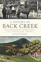 A History of Back Creek: Bent Mountain, Poages Mill, Cave Spring and Starkey (Brief History) - coolthings.us