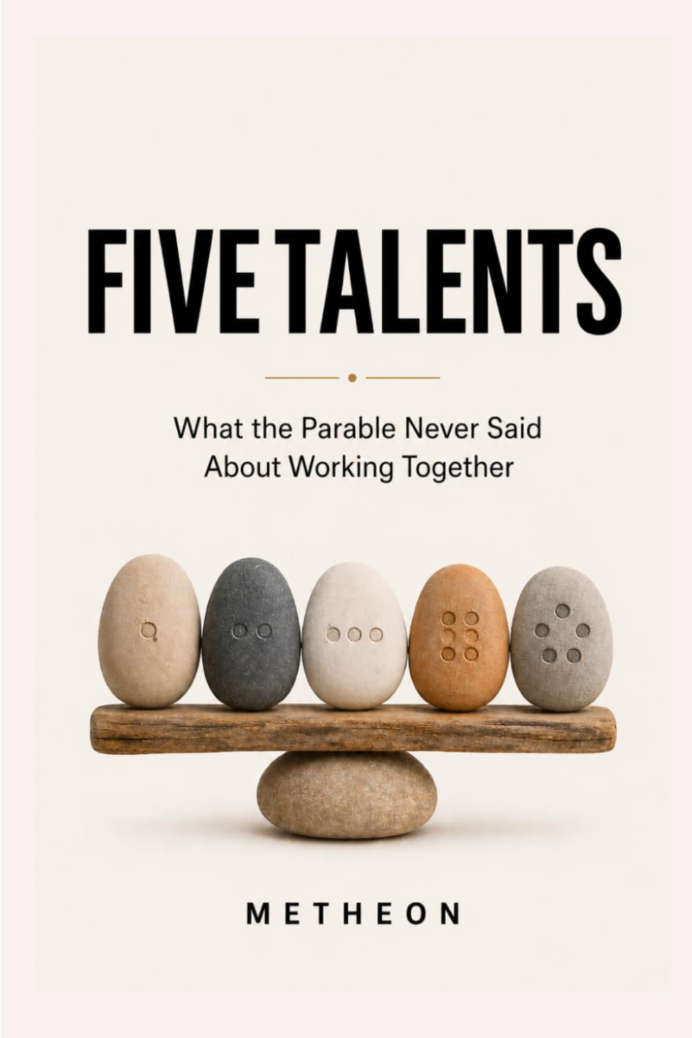 Five Talents: What the parable never said that about working together