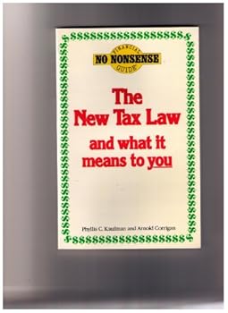 Paperback The new tax law and what it means to you: Your guide to the Tax Reform Act of 1986 (No-nonsense financial guide) Book
