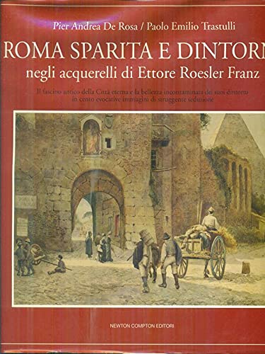 Roma sparita e dintorni negli acquarelli di Ettore Roesler Franz