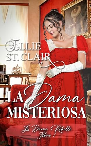 La dama misteriosa (Le Dame Ribelli Vol. 1)