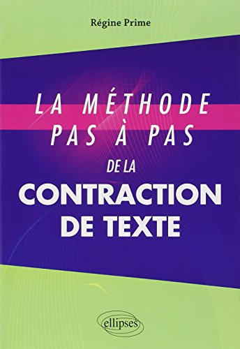 Télécharger Méthode pas à pas de la contraction de texte livre En ligne