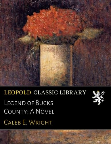 Legend of Bucks County: A Novel