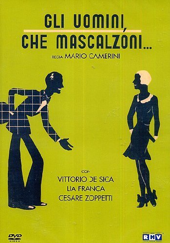 Gli Uomini, Che Mascalzoni by Vittorio De Sica