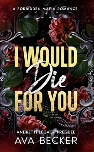 I Would Die For You: A Forbidden Mafia Romance (Anything For You Andretti Series Book 1)