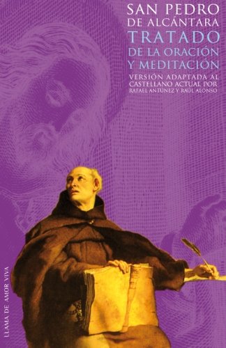 Tratado de la oración y la meditación: Versión adaptada al castellano actual por Rafael Antúnez y Raúl Alonso (Spanish Edition)