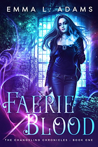 Faerie Blood (The Changeling Chronicles Book 1)