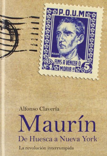 Maurin de Huesca a Nueva York: La Revolucion Interrumpida