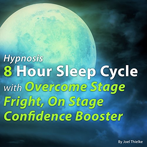 Hypnosis 8 Hour Sleep Cycle with Stage Fright, on