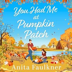 You Had Me at Pumpkin Patch Audiolibro Por Anita Faulkner arte de portada