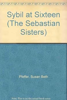 SYBIL AT SIXTEEN - Book #4 of the Sebastian Sisters