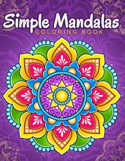 Simple Mandalas: Coloring Book with Easy and Simple Mandala Patterns for Kids or Adults.