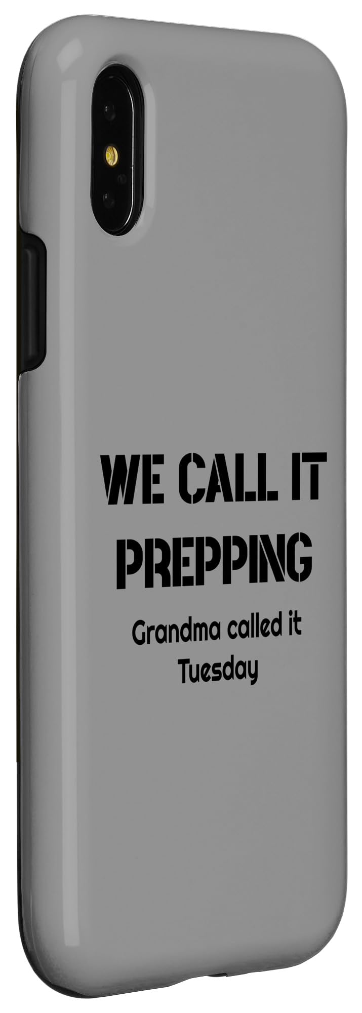 iPhone X/XS Funny Prepping Grandma Called It Tuesday Prepper Homestead Case - Image 3