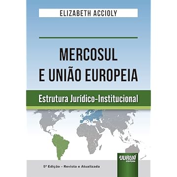 Capa do livro Mercosul e União Européia - Estrutura Jurídico-Institucional