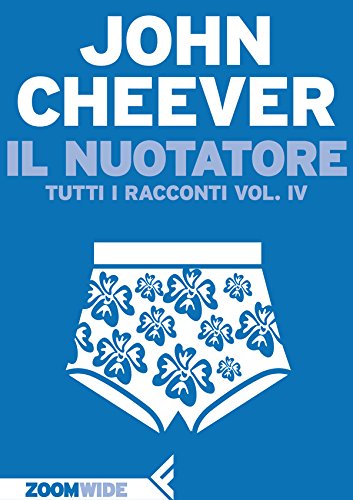 Il nuotatore: Tutti i racconti vol. IV Il nuotatore: Tutti i racconti vol. IV