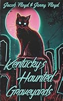 Kentucky's Haunted Graveyards 1649050380 Book Cover