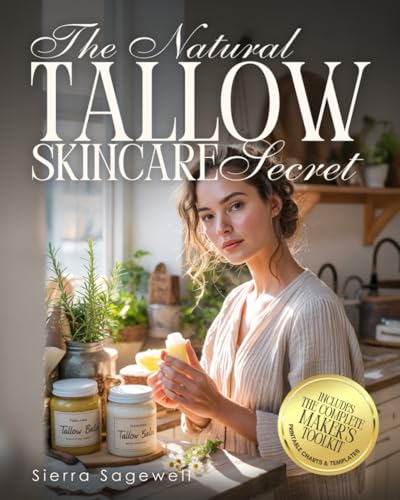 The Natural Tallow Skincare Secret: A Complete DIY Toolkit to Rev...