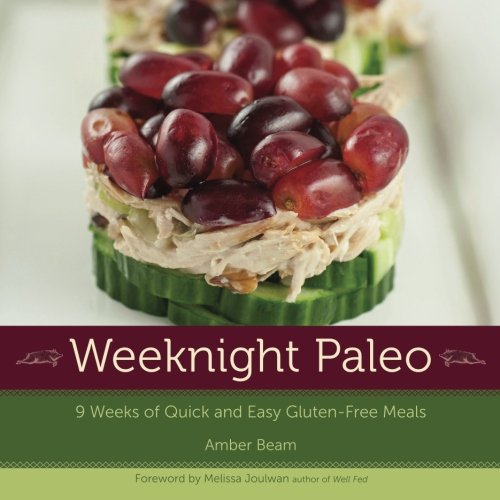 Weeknight Paleo: 9 Weeks of Quick and Easy Gluten-Free Meals