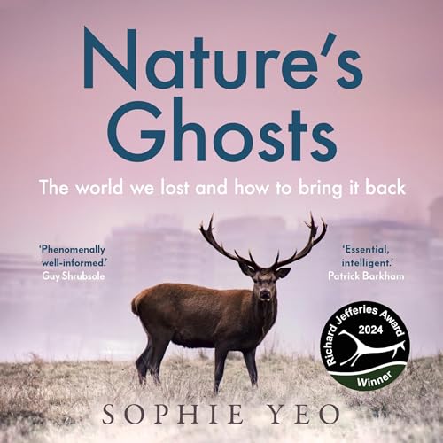 Nature’s Ghosts: The World We Lost and How to Bring It Back