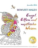  Bewusst malen - Engel, Elfen & mystische Wesen