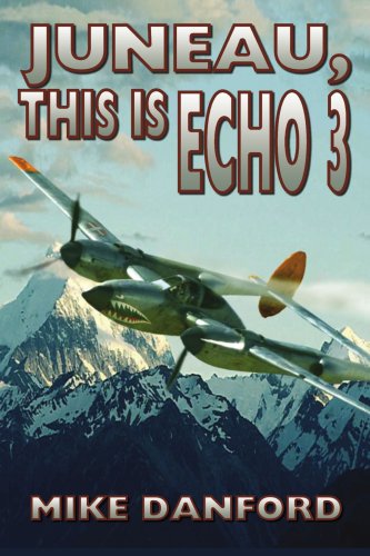 Juneau, This Is Echo 3