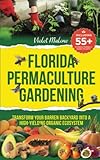 Florida Permaculture Gardening: Transform your Barren Backyard into a High Yielding Organic Ecosystem
