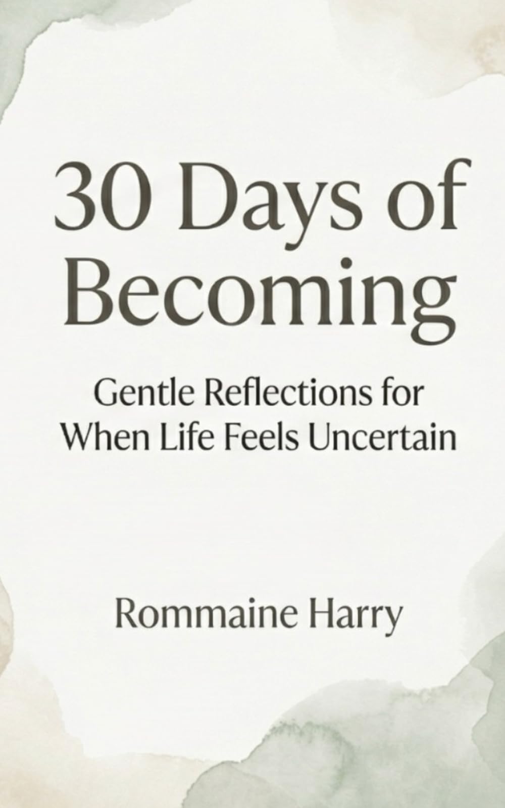 30 Days of Becoming: Gentle Reflections for When Life Feels Uncertain