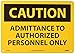 NMC C410AB CAUTION - ADMITTANCE TO AUTHORIZED PERSONNEL ONLY - 14 in. x 10 in. Aluminum Caution Sign with Black on Yellow