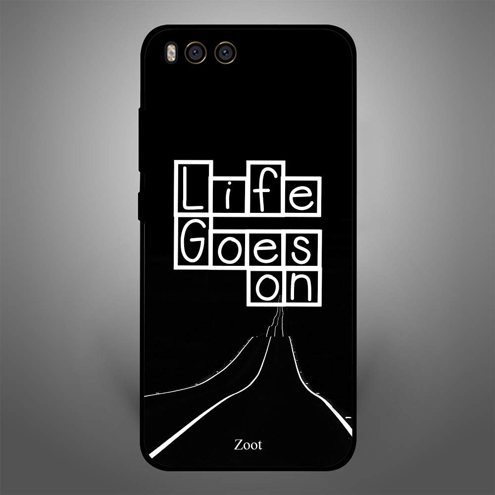 Xiaomi MI 6 Life Goes on, Zoot Designer Phone Covers