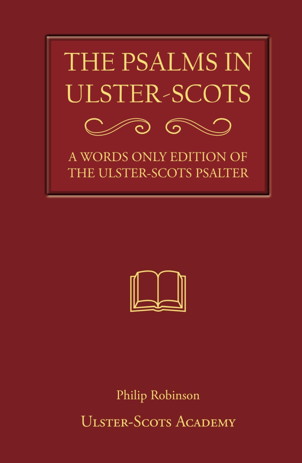 The Psalms in Ulster-Scots: A words only edition of the Ulster-Scots Psalter