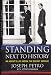 Standing Next to History: An Agent's Life Inside the Secret Service