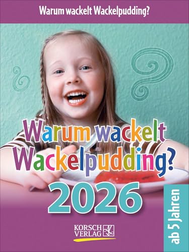 Warum wackelt Wackelpudding? 2026: Aufstellbarer Tages-Abreisskalender für...