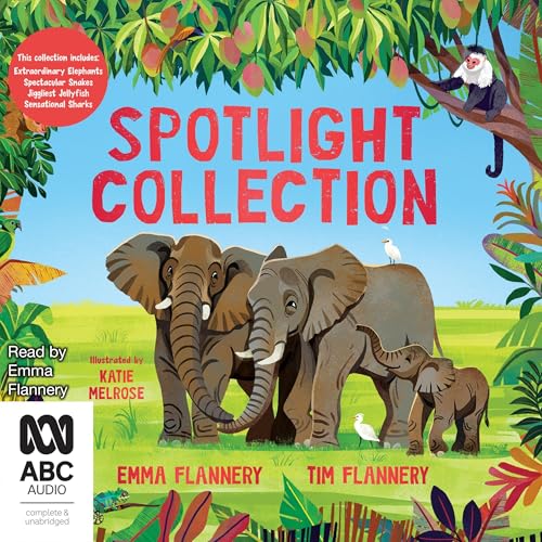 Spotlight Collection -- Tim Flannery, Emma Flannery, Katie Melrose - illustrator episode artwork