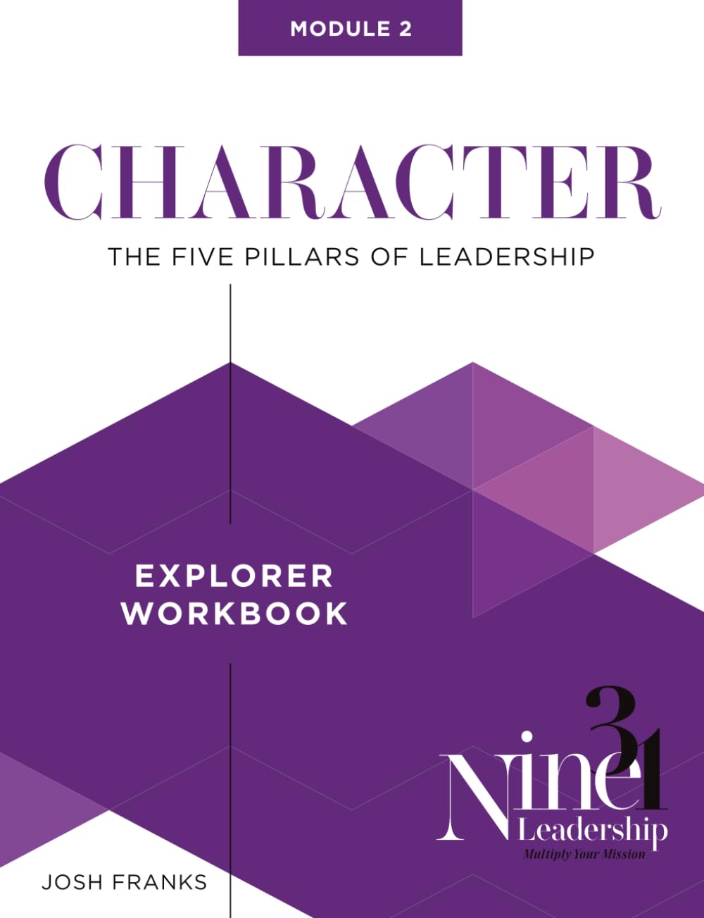 Character: The Five Pillars or Leadership (Nine31 Leadership Development Pathway)