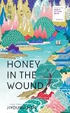 Honey in the Wound: The bestselling magical, epic tale set over a century of Korean history - shortlisted for the Waterstones Debut Fiction Prize (English Edition)
