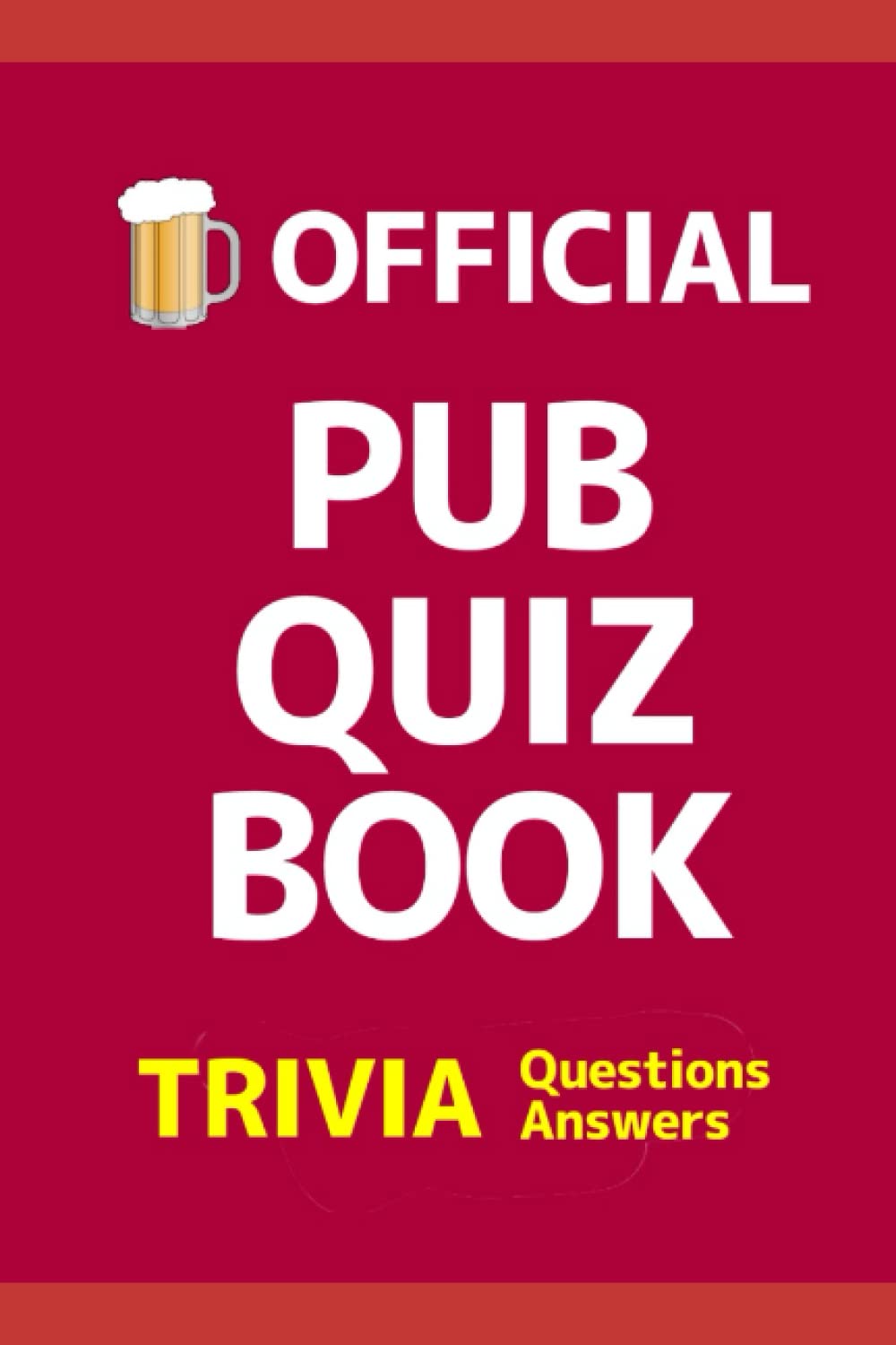 Official Pub Quiz Book: Trivia Questions, Answers